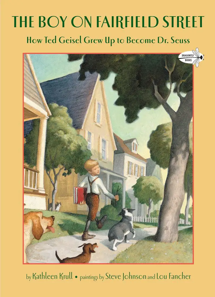The Boy on Fairfield Street: How Ted Geisel Grew Up to Become Dr Seuss by Kathleen Krull